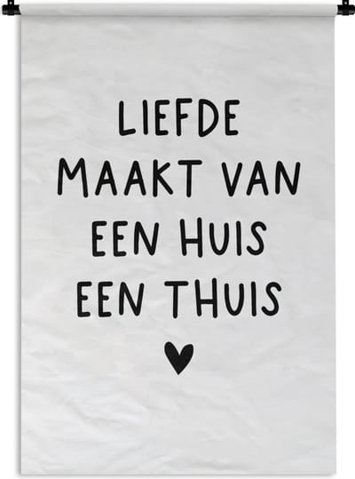 Wandkleed - Wanddoek - Spreuken - Quotes - Liefde maakt van een huis een thuis - 90x135 cm - Wandtapijt