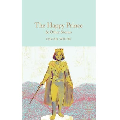 The Happy Prince & Other Stories - Macmillan Collector's Library - Oscar Wilde