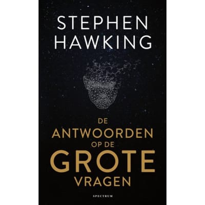 De Antwoorden Op De Grote Vragen - Stephen Hawking