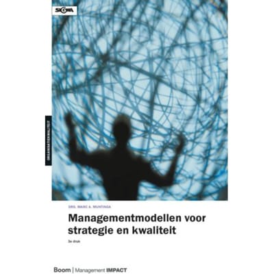 Managementmodellen Voor Strategie En Kwaliteit - Sigma Organisatiekwaliteit - Marc Muntinga
