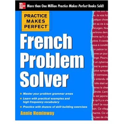 Practice Makes Perfect French Problem Solver - Annie Heminway