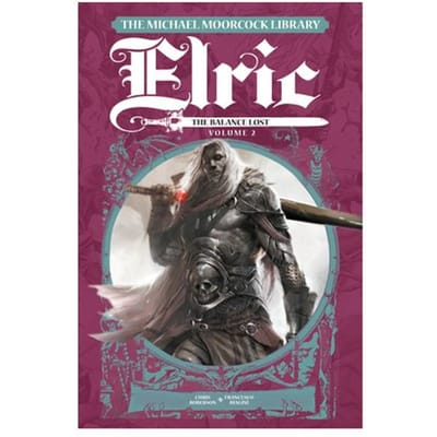 The Michael Moorcock Library Elric: The Balance Lost Vol.2 - The Michael Moorcock Library Elric: - Chris Roberson
