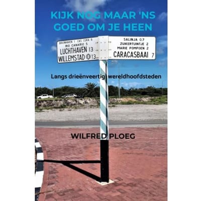 Kijk Nog Maar 'Ns Goed Om Je Heen - Wilfred Ploeg