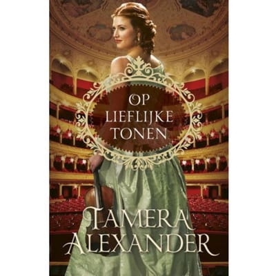 Op Lieflijke Tonen - Tamera Alexander