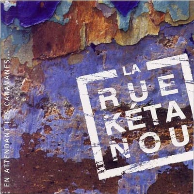 La Rue Kétanou - En Attendant Les Caravanes... (CD)