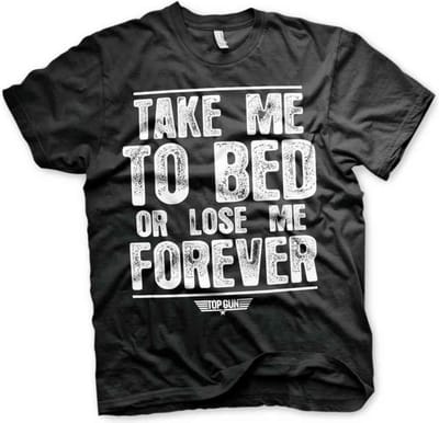 Top Gun Heren Tshirt -S- Take Me To Bed Or Lose Me Forever Zwart