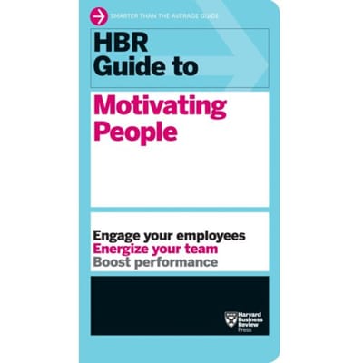 Hbr Guide To Motivating People (Hbr Guide Series) - Hbr Guide - Harvard Business Review
