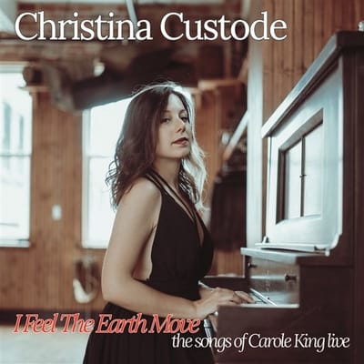 Christina Custode - I Feel The Earth Move, The Songs Of Carole King Live (CD)