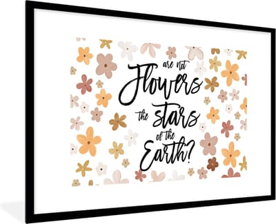 Fotolijst incl. Poster - Spreuken - Quotes - Are not flowers the stars of the earth? - 120x80 cm - Posterlijst