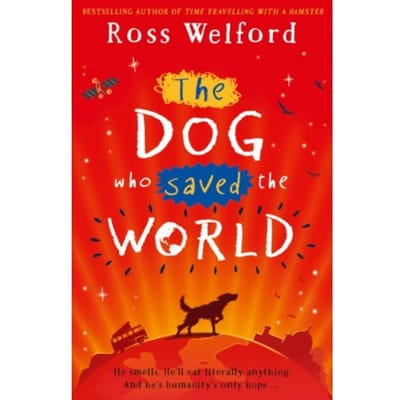 The Dog Who Saved The World - Ross Welford