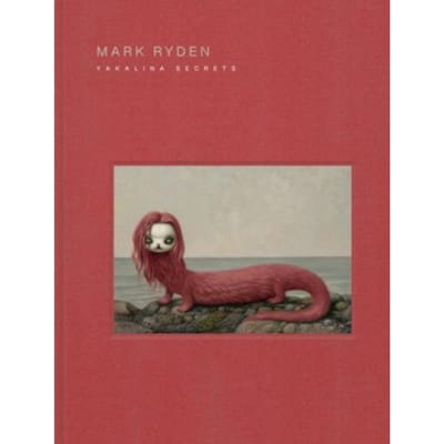 Mark Ryden Yakalina Secrets - Mark Ryden