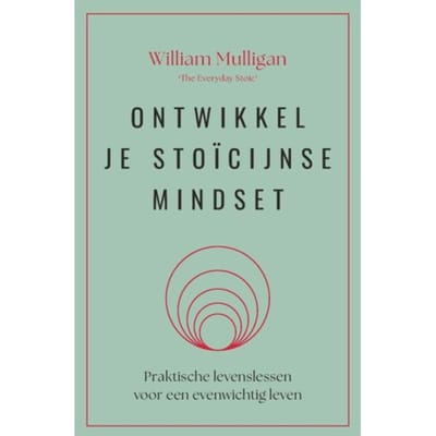 Ontwikkel Je Stoïcijnse Mindset - William Mulligan