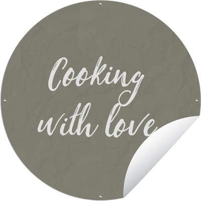 Tuincirkel Quotes - Cooking with love - Spreuken - Liefde - Koken - 60x60 cm - Ronde Tuinposter - Buiten