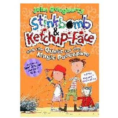 Stinkbomb & Ketchup-Face And The Quest For The Magic Porcupine - John Dougherty