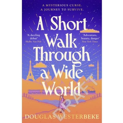 A Short Walk Through A Wide World - Douglas Westerbeke