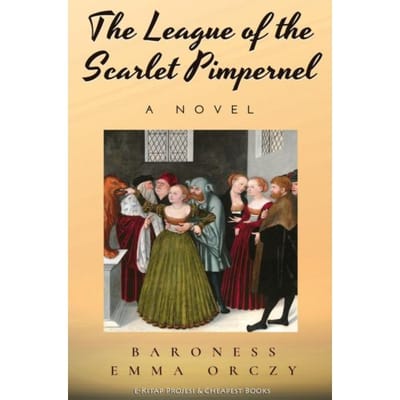The League Of The Scarlet Pimpernel - Baroness Emma Orczy