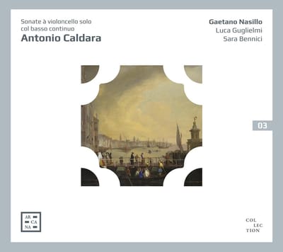 Gaetano Nasillo, Luca Guglielmi, Sara Bennici - Caldara: Sonate A Violoncello Solo Col Basso Continuo (CD)