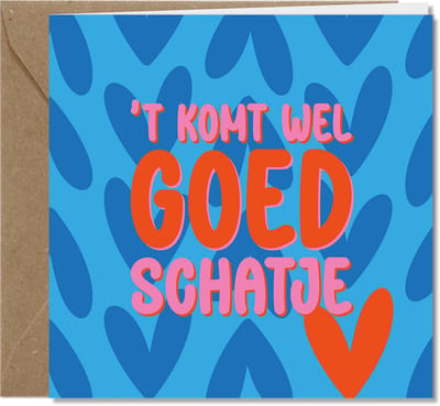 4 wenskaarten I FSC-papier | Duurzaam | Inclusief envelop kraft | 't komt GOED schatje, beterschap, motivatie | BOLD collectie