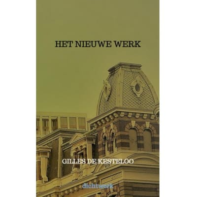 Het Nieuwe Werk - Gilles De Kesteloo