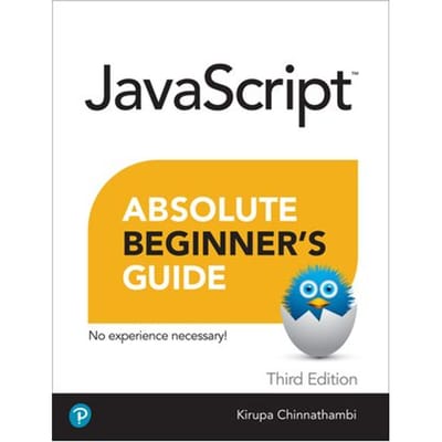 Javascript Absolute Beginner's Guide, Third Edition - Absolute Beginner's Guide - Kirupa Chinnathambi
