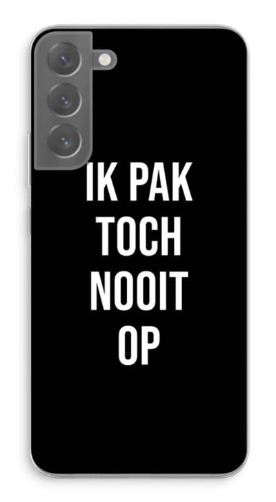 Case Company® - Hoesje geschikt voor Samsung Galaxy S22 Plus hoesje - Ik pak nooit op - Zwart - Soft Cover Telefoonhoesje - Bescherming aan alle Kanten en Schermrand