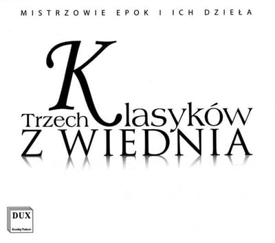 Trzech Klasyków z Wiednia - Joseph Haydn / Wolfgang Amadeus Mozart / Ludwig van Beethoven [CD]