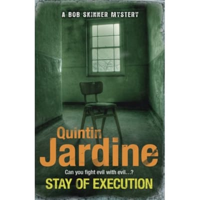 Stay Of Execution (Bob Skinner Series, Book 14) - Bob Skinner - Quintin Jardine