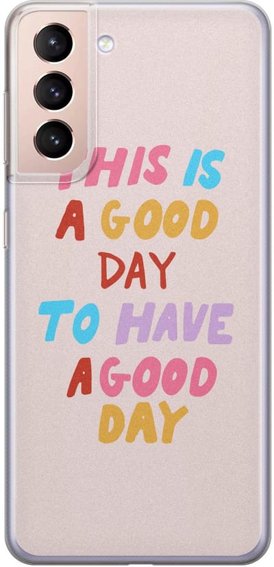 Leuke Telefoonhoesjes - Hoesje geschikt voor Samsung Galaxy S21 - This is a good day - Soft case - TPU - Tekst - Roze