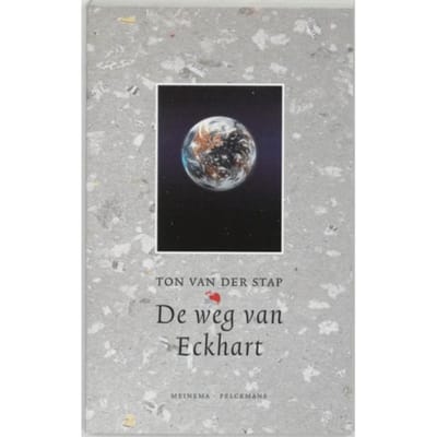 De Weg Van Eckhart - Ton van der Stap