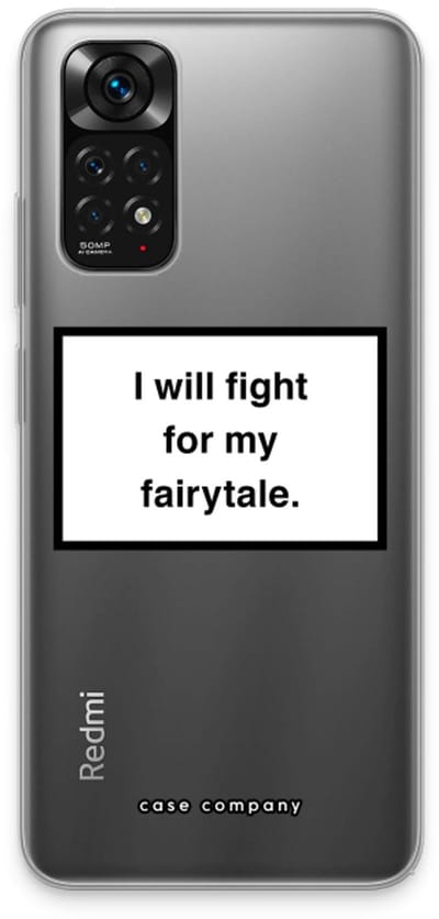 Case Company® - Hoesje geschikt voor Xiaomi Redmi Note 11 hoesje - Fight for my fairytale - Soft Cover Telefoonhoesje - Bescherming aan alle Kanten en Schermrand