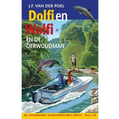 Dolfi En Wolfi En De Oerwoudman - De Spannende Avonturen Met Dolfi - J.F. van der Poel