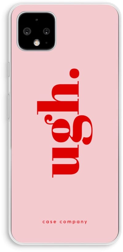 Case Company® - Hoesje geschikt voor Google Pixel 4 XL hoesje - Ugh - Soft Cover Telefoonhoesje - Bescherming aan alle Kanten en Schermrand