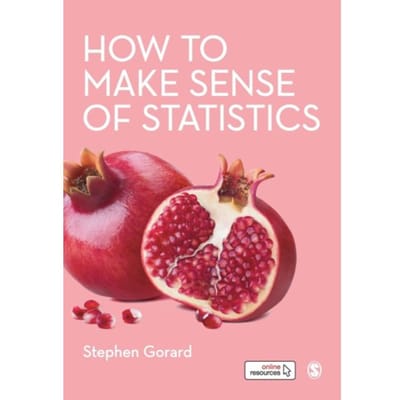 How To Make Sense Of Statistics - Gorard, Stephen