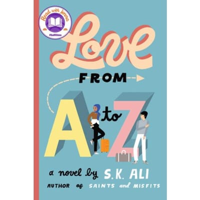 Love From A To Z - A Coming-Of-Age Romance - S. K. Ali
