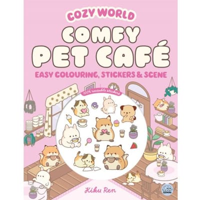 Cozy World Comfy Pet Cafe: Easy Colouring And Sticker Scene For Teens, Young Adults And Adults - - Kiku Ren