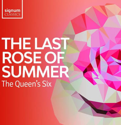 Last Rose Of Summer - The Queen's Six