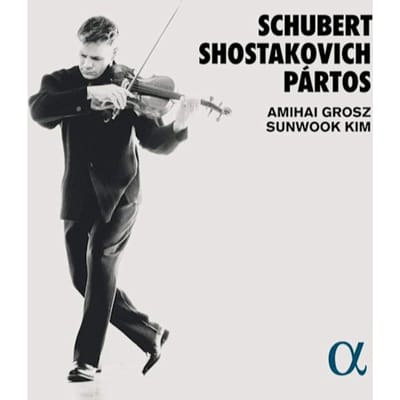 Amihai Grosz & Sunwook Kim - Schubert, Shostakovich & Partos (CD)