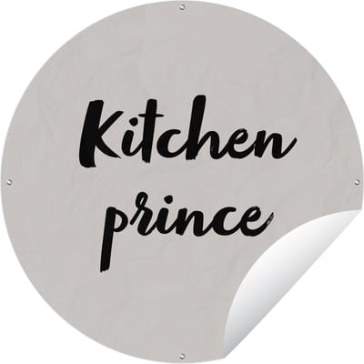 Tuincirkel Quotes - Chef - Spreuken - Kitchen prince - Koken - 60x60 cm - Ronde Tuinposter - Buiten