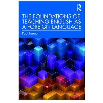 The Foundations Of Teaching English As A Foreign Language - Paul Lennon