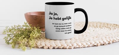 Magische Mok - 275 ML - Koffiemok Humor - Koffietas geschenk - Koffiebeker Collega - Mokken Papa - Koffietassen - Spreuken - Quote - Je hebt gelijk - Grote theemok - Theemokken groot - Grappige thee mok - Thee tas Mama - Cadeau voor hem
