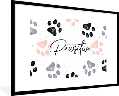 Fotolijst incl. Poster - Stay pawsitive - Honden - Quotes - Spreuken - 120x80 cm - Posterlijst