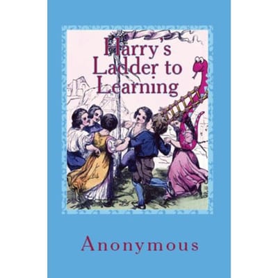 Harry's Ladder To Learning - Anonymous Anonymous