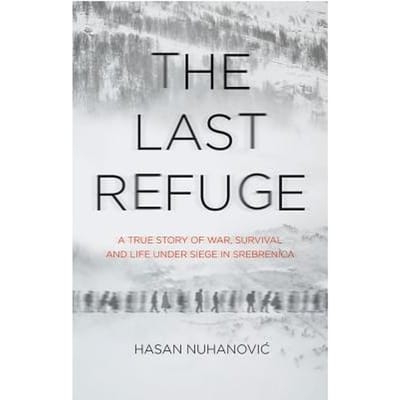The Last Refuge - Hasan Nuhanovic