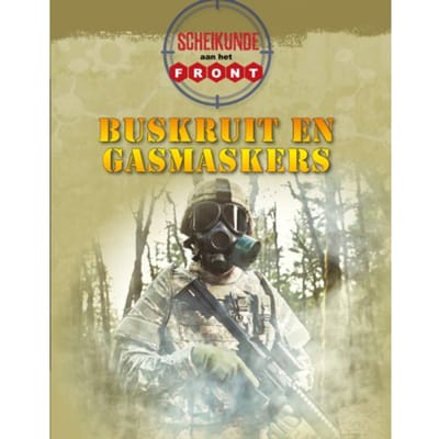 Scheikunde Aan Het Front / Buskruit En Gasmaskers - Aan Het Front - Tim Ripley