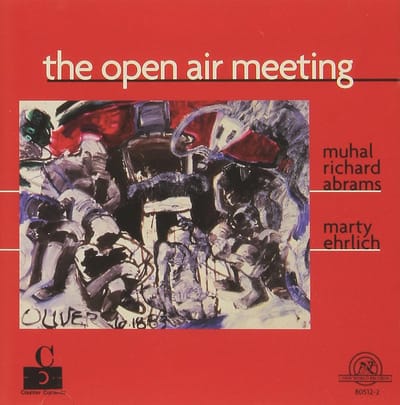 Muhal Richard Abrams & Marty Ehrlich - Abrams & Ehrlich: The Open Air Meeting (CD)