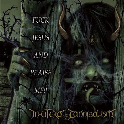 In Utero Cannibalism - Fuck Jesus And Praise Me! (CD)