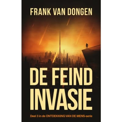 De Feind Invasie - Ontdekking Van De Mens - Frank van Dongen