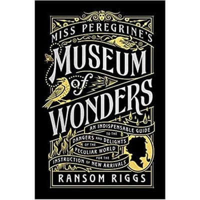 Miss Peregrine's Museum Of Wonders - Miss Peregrine's Peculiar Children - Ransom Riggs