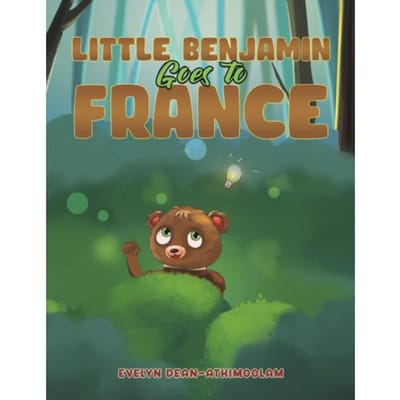 Little Benjamin Goes To France - Evelyn Dean-Athimoolam