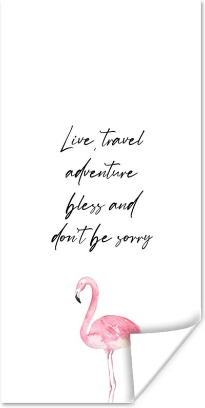 Poster Quotes - Live, travel, adventure, bless and don't be sorry - Spreuken - Flamingo - 80x160 cm